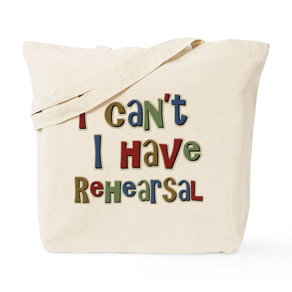 CafePress - I Can't I Have Rehearsal Tote Bag - Unisex Canvas Tote Bag, Beige, 1-Piece