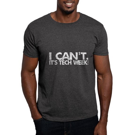 CafePress - I Can't. It's Tech Week. Dark T Shirt - Men's Classic Graphic Cotton T-Shirt