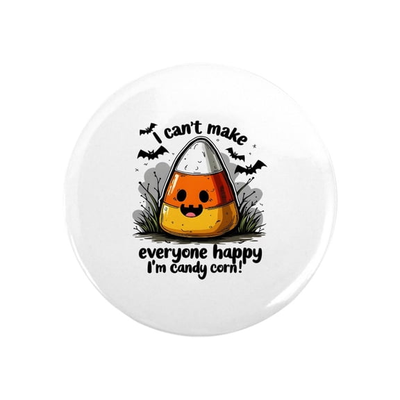 CafePress - I Can't Make Everyone Happy I'm Candy Corn - 2.25" Round Magnet, Refrigerator Magnet, Button Magnet Style