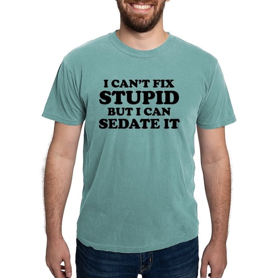 CafePress - I Cant Fix Stupid But I Can Sedate It T Shirt - Mens Comfort Colors Shirt