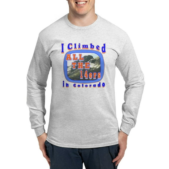CafePress - I Climbed All The 14Ers In Co Long Sleeve T Shirt - Unisex Cotton Long Sleeve T-Shirt