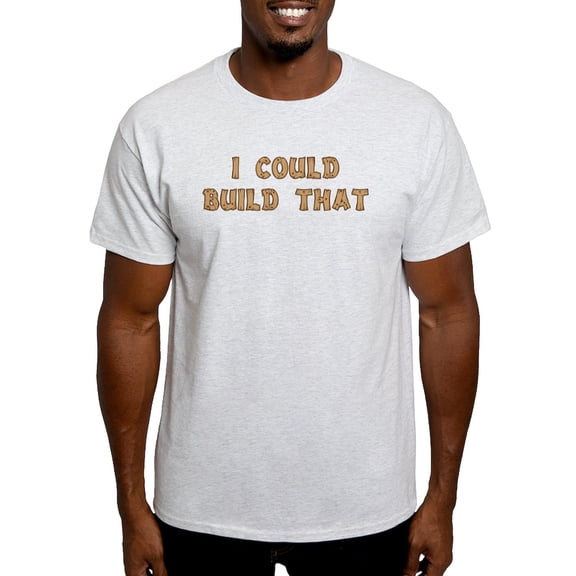 CafePress - I Could Build That Light T Shirt - Men's Classic Graphic T-Shirt