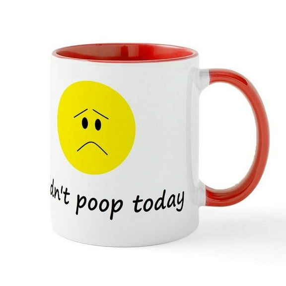 CafePress - I Didn't Poop Today Mug - 11 oz Ceramic Mug - Novelty Coffee Tea Cup