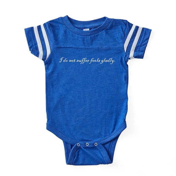 CafePress - I Do Not Suffer Fools Gladly Baby Football Bodysui - Cute Infant Baby Football Bodysuit