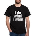 thumbnail image 1 of CafePress - I Do What I Want Dark T Shirt - Men's Classic Graphic Cotton T-Shirt, 1 of 4