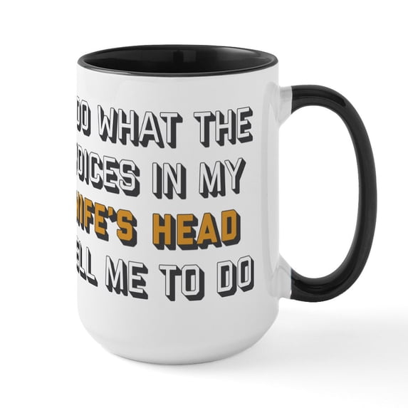 CafePress - I Do What The Voices In M - 15 oz Ceramic Large White Novelty Mug