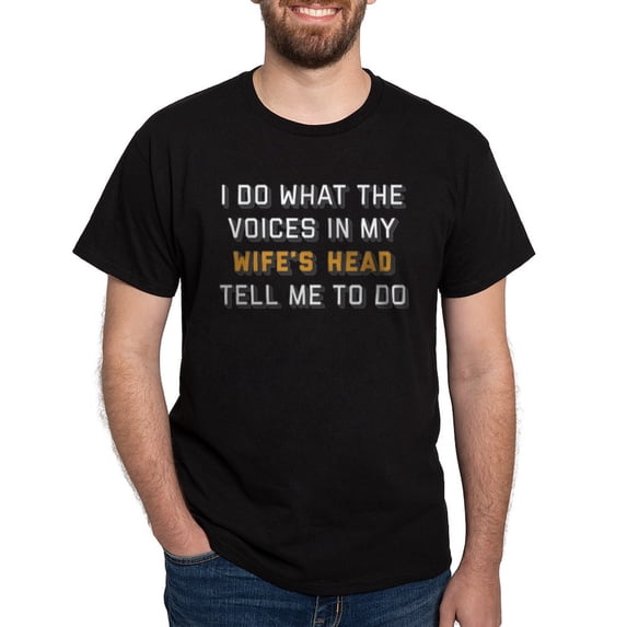 CafePress - I Do What The Voices In My Wife's Hea Dark T Shirt - Men's Classic Graphic Cotton T-Shirt