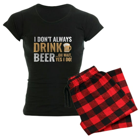 CafePress - I Don't Always Drink Beer - Women's Dark Pajamas