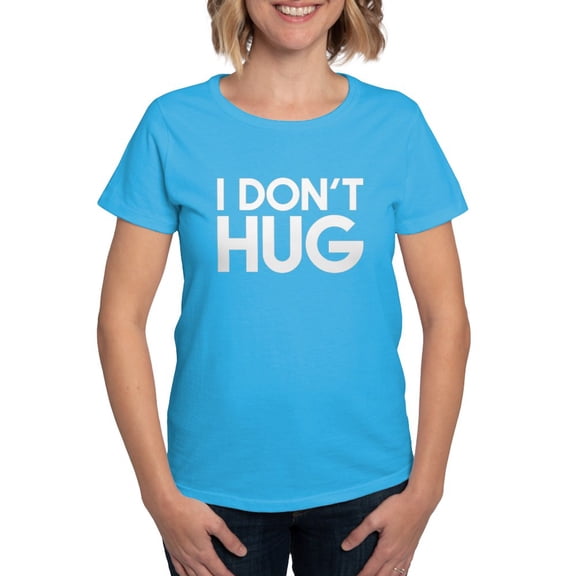 CafePress - I Don't Hug Women's Classic T Shirt - Women's Traditional Fit Dark T-Shirt