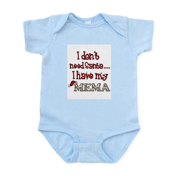 CafePress - I Don't Need Santa, I Have My Mema Infant Bodysuit - Baby Light Bodysuit, Size Newborn - 24 Months