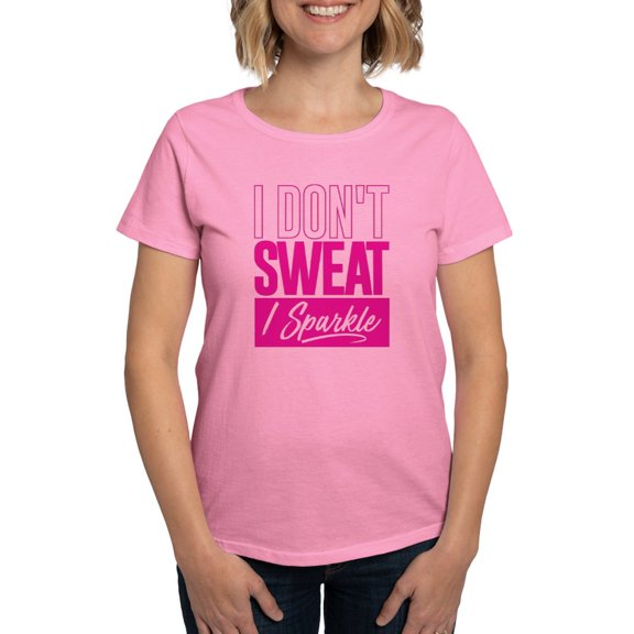 CafePress - I Don't Sweat Pink Women's Dark T Shirt - Women's Traditional Fit Dark T-Shirt