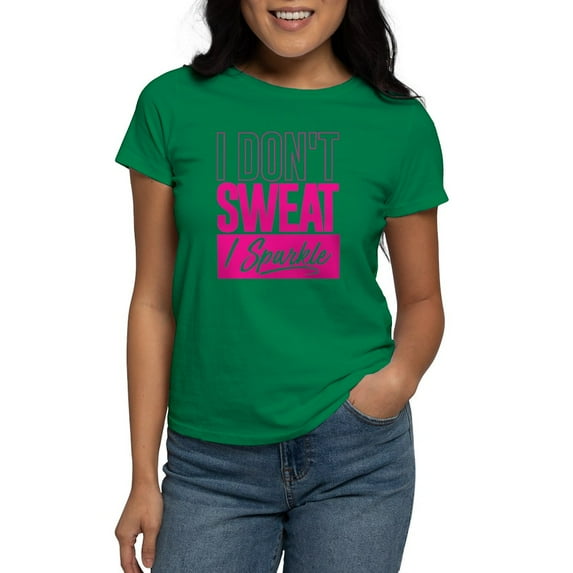 CafePress - I Don't Sweat Pink Women's Dark T Shirt - Women's Traditional Fit Dark T-Shirt