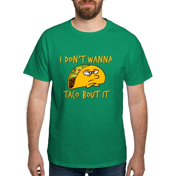 CafePress - I Don't Wanna Taco Bout It T Shirt - Men's Classic Graphic Cotton T-Shirt