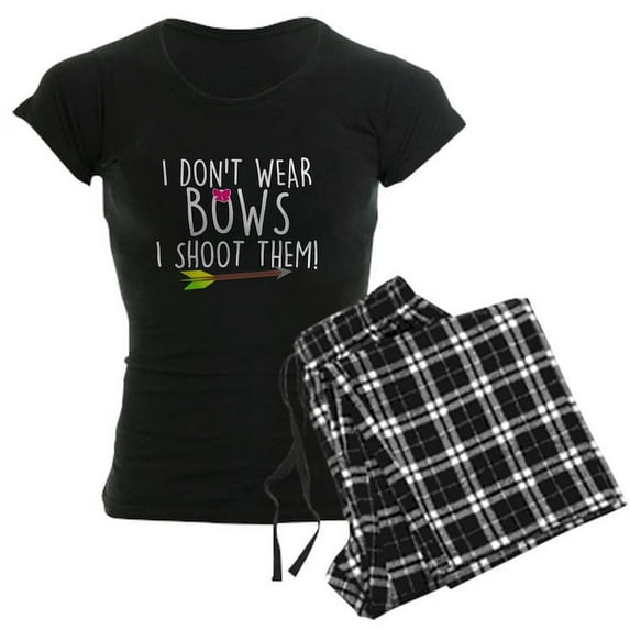 CafePress - I Don't Wear Bows, I Shoot Them Pajamas - Women's Dark Pajamas
