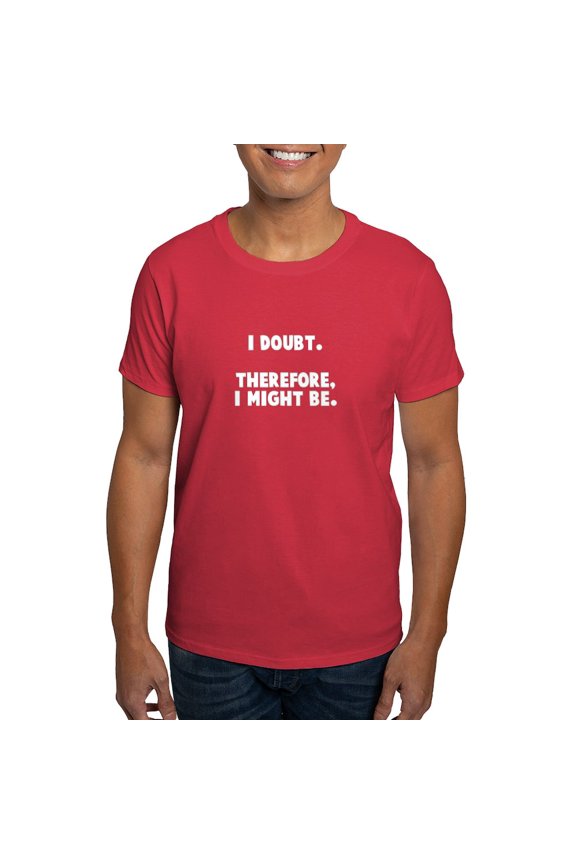 - I Doubt Therefore I Might Be Dark T Shirt - Men's Classic Graphic Cotton T-Shirt