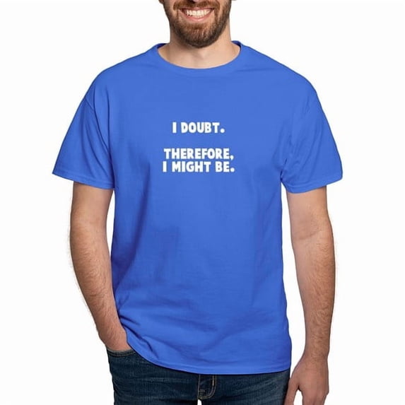 CafePress - I Doubt Therefore I Might Be Dark T Shirt - Men's Classic Cotton T-Shirts