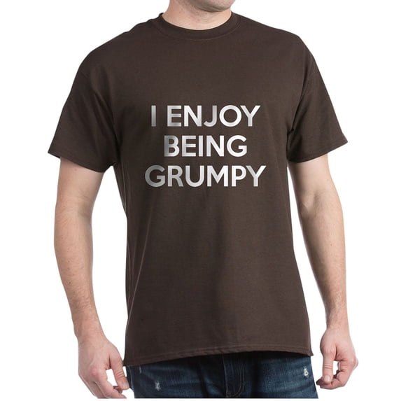 CafePress - I Enjoy Being Grumpy Dark T Shirt - 100% Cotton T-Shirt