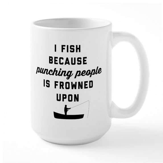 CafePress - I Fish Because Punching P - 15 oz Ceramic Large White Novelty Mug