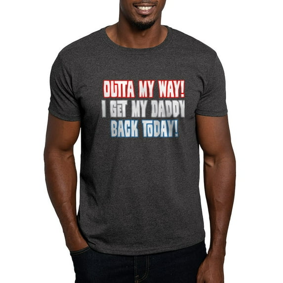 CafePress - I Get My Daddy Back Today Dark T Shirt - Men's Classic Graphic Cotton T-Shirt