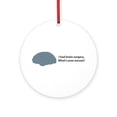 thumbnail image 1 of CafePress - I Had Brain Surgery. What's -  Round Wood Ornament 4", 1 of 2