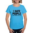 CafePress I Hate People That Means You Women's Dark T Shirt Women's