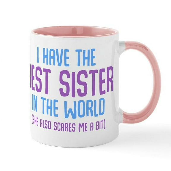 CafePress - I Have The Best Sister In The Wo - 11 oz Ceramic Mug - Novelty Coffee Tea Cup