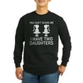 thumbnail image 1 of CafePress - I Have Two Daughters - Long Sleeve Dark T-Shirt, 1 of 1