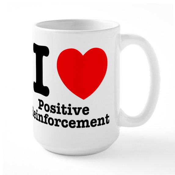 CafePress - I Heart Positive Reinforc - 15 oz Ceramic Large White Nolvety Mug