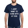 thumbnail image 1 of CafePress - I Just Want To Hang With My Dog Dark T Shirt - Men's Classic Graphic Cotton T-Shirt, 1 of 4