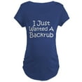 thumbnail image 1 of CafePress - I Just Wanted A Back Rub Maternity Dark T Shirt - Maternity Dark T-Shirt, 1 of 3