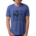 thumbnail image 1 of CafePress - I Like To Party And By Part Mens Tri Blend T Shirt - Mens Tri-blend T-Shirt, 1 of 1
