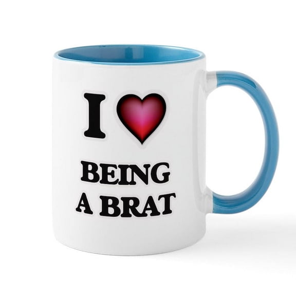 CafePress - I Love Being A Brat Mugs - 11 oz Ceramic Mug - Novelty Coffee Tea Cup