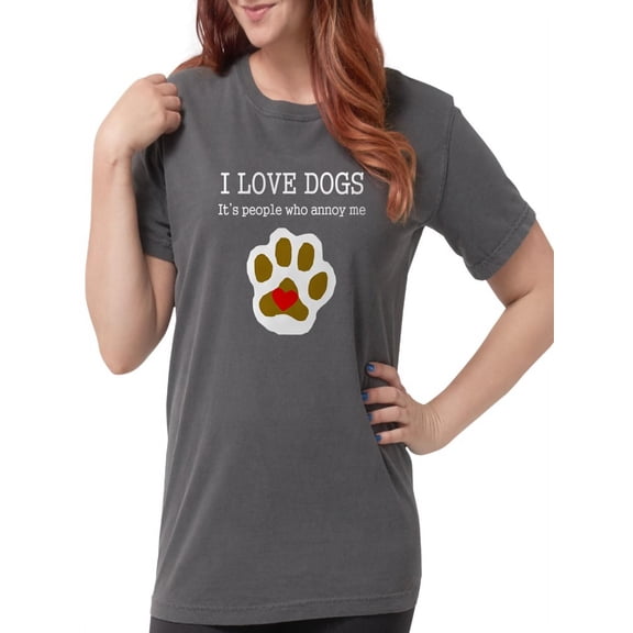 CafePress - I Love Dogs People Annoy Me T Shirt - Womens Comfort Colors? Shirt