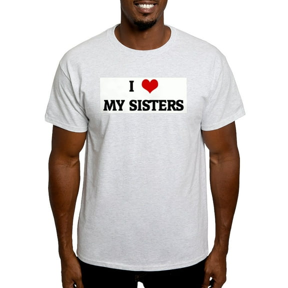 CafePress - I Love MY SISTERS Ash Grey T Shirt - Men's Classic Graphic T-Shirt