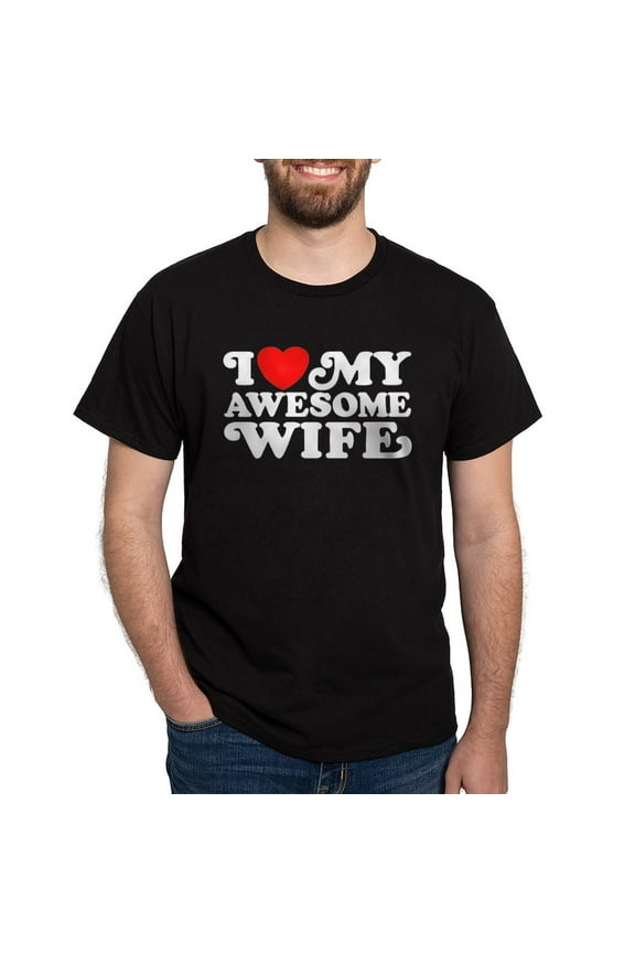 - I Love My Awesome Wife Dark T Shirt - Men's Classic Graphic Cotton T-Shirt