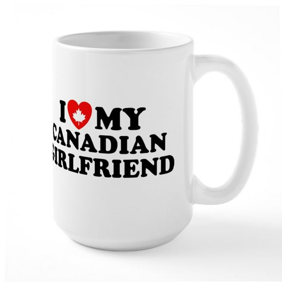 CafePress - I Love My Canadian Girlfriend Large Mug - 15 oz Ceramic Large White Novelty Mug
