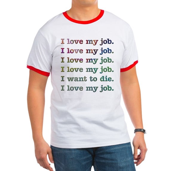CafePress - I Love My Job Ringer T - 100% Cotton Ringed T-Shirt