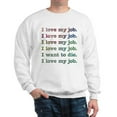 thumbnail image 1 of CafePress - I Love My Job Sweatshirt - Crew Neck Sweatshirt, 1 of 4