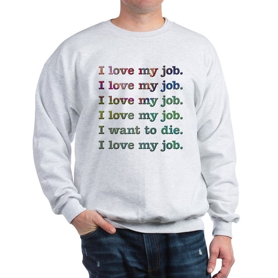 CafePress - I Love My Job Sweatshirt - Crew Neck Sweatshirt