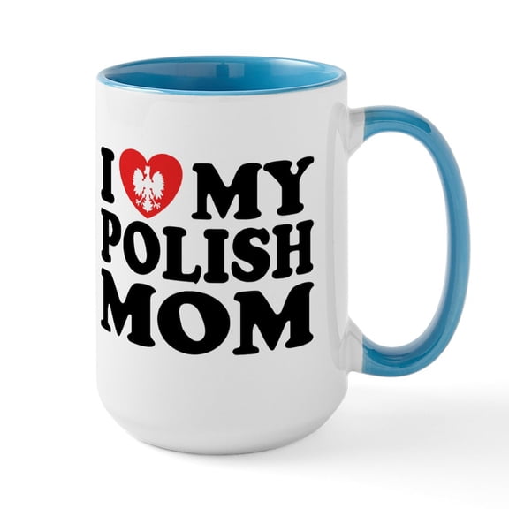 CafePress - I Love My Polish Mom Large Mug - 15 oz Ceramic Large White Novelty Mug