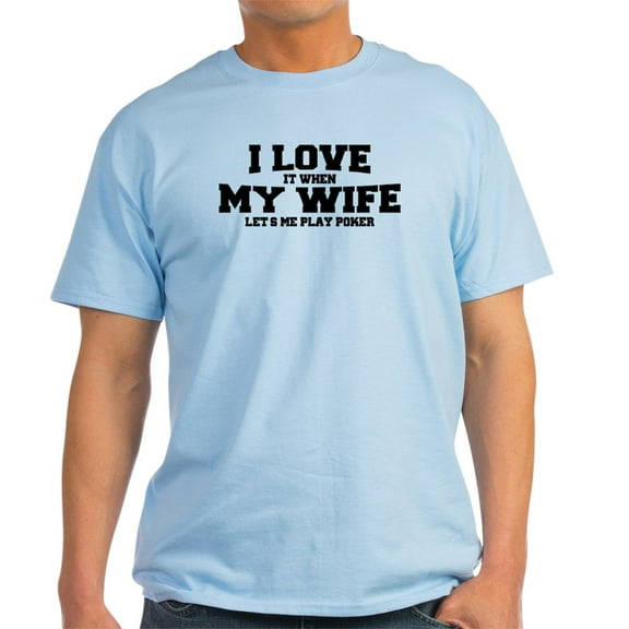CafePress - I Love My Wife Poker Light T Shirt - Men's Classic Graphic T-Shirt