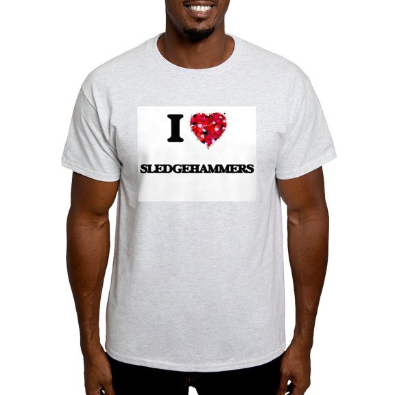 CafePress - I Love Sledgehammers T Shirt - Light T-Shirt - CP