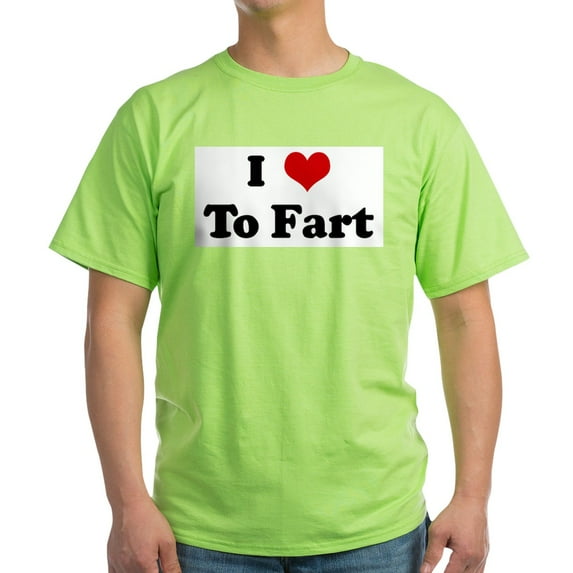 CafePress - I Love To Fart Light T Shirt - Light T-Shirt - CP