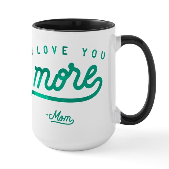 CafePress - I Love You More Mom Green Large Mug - 15 oz Ceramic Large White Novelty Mug