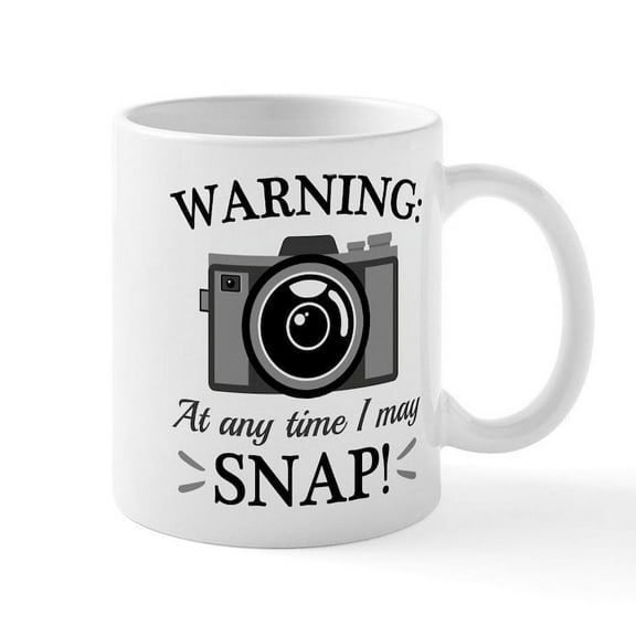 CafePress - I May Snap Mug - 11 oz Ceramic Mug - Novelty Coffee Tea Cup