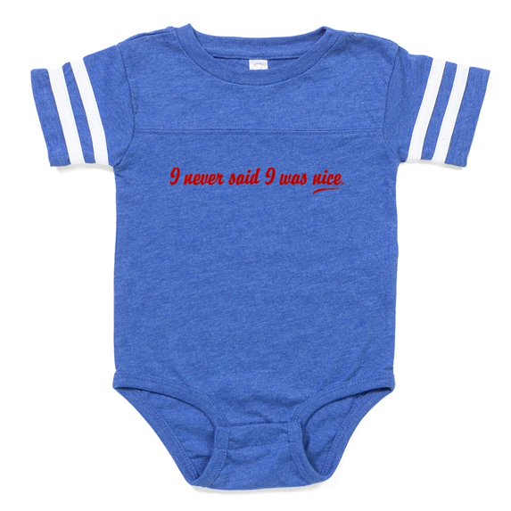 CafePress - I Never Said I Was Nice - Cute Infant Baby Football Bodysuit