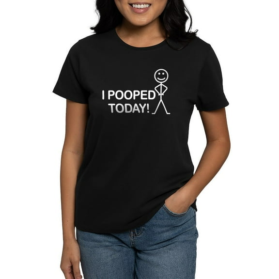 CafePress - I Pooped Today Women's Dark T Shirt - Women's Traditional Fit Dark T-Shirt