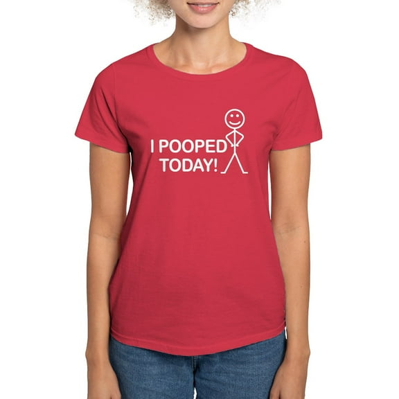 CafePress - I Pooped Today Women's Dark T Shirt - Women's Traditional Fit Dark T-Shirt