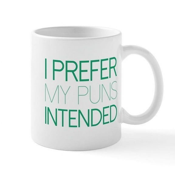 CafePress - I Prefer My Puns Intended Mug - 11 oz Ceramic Mug - Novelty Coffee Tea Cup