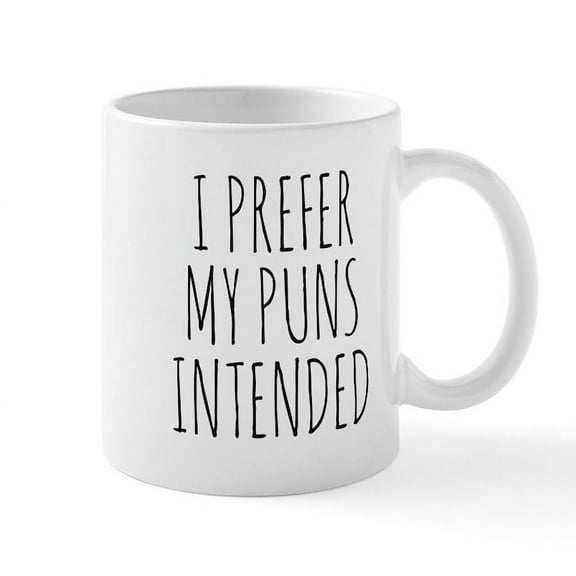 CafePress - I Prefer My Puns Intended Mugs - 11 oz Ceramic Mug - Novelty Coffee Tea Cup